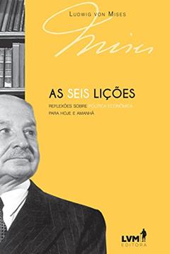 As seis lições, do autor Ludwig von Mises