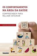 Ler Os comportamentos na área da saúde: Compreender para melhor intervir, do autor Gaston Godin
