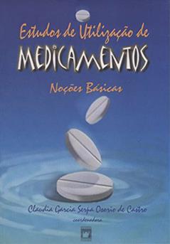 Estudos de utilização de medicamentos: noções básicas, do autor Claudia Garcia Serpa Osorio de Castro