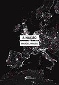 Ler A Nação, do autor Marcel Mauss Ler A Nação, do autor Marcel Mauss