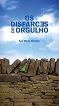 Ler Disfarces do orgulho, do autor Ana Maria Almeida