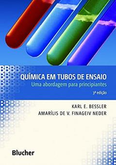 Química em Tubos de Ensaio: uma Abordagem Para Principiantes, do autor Karl E. Bessler; Amarílis de V. Finageiv Neder