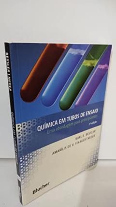 Química em Tubos de Ensaio: uma Abordagem Para Principiantes, do autor Karl E. Bessler; Amarílis de V. Finageiv Neder