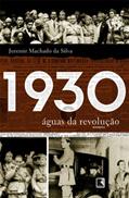 Ler 1930: Águas da revolução, do autor Juremir Machado da Silva Ler 1930: Águas da revolução, do autor Juremir Machado da Silva