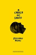 Ler A cabeça do santo, do autor Socorro Acioli Ler A cabeça do santo, do autor Socorro Acioli