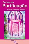 Ler Portais da Purificação, do autor Arcanjo Ezequiel e Ametista Canalizado por; Valeria Moraes Ornellas Ler Portais da Purificação, do autor Arcanjo Ezequiel e Ametista Canalizado por; Valeria Moraes Ornellas