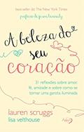 Ler A BELEZA DO SEU CORACAO, do autor LAUREN SCRUGGS