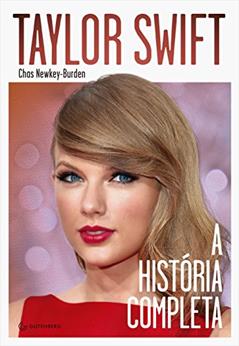 Taylor Swift: A história completa, do autor Chas Newkey-Burden