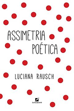 Assimetria Poética, do autor Luciana Rausch