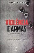 Ler Violência e Armas, do autor Joyce Lee Malcolm