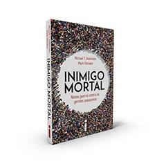 Inimigo Mortal: Nossa Guerra Contra os Germes Assassinos, do autor Michael T. Osterholm; Mark Olshaker