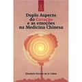 Ler Duplo Aspecto Do Coracao E As Emocoes Na Medicina Chinesa, do autor Elisabeth Rochat De La Vallée Ler Duplo Aspecto Do Coracao E As Emocoes Na Medicina Chinesa, do autor Elisabeth Rochat De La Vallée