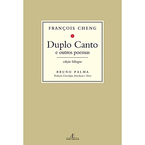 Ler Duplo Canto: e Outros Poemas, do autor François Cheng Ler Duplo Canto: e Outros Poemas, do autor François Cheng