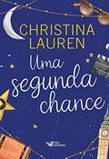 Ler Uma segunda chance, do autor Christina Lauren Ler Uma segunda chance, do autor Christina Lauren