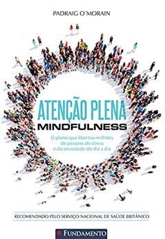 Atenção Plena. Mindfulness, do autor Padraig Omorain
