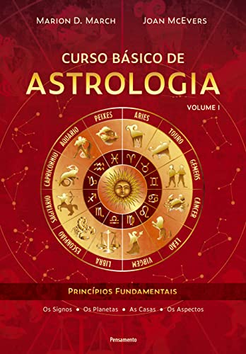 Ler Curso Básico de Astrologia - Vol. 1: Princípios Fundamentais, do autor Joan McEvers; Marion D. March