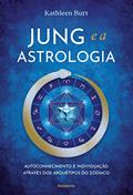 Ler Jung e a Astrologia: Autoconhecimento e Individuação Através dos Arquétipos do Zodíaco, do autor Kathleen Burt Ler Jung e a Astrologia: Autoconhecimento e Individuação Através dos Arquétipos do Zodíaco, do autor Kathleen Burt