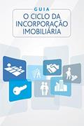 Ler O ciclo da incorporação imobiliária, do autor Abrainc