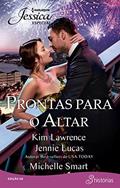 Ler Prontas para o altar (Harlequin Jessica Especial Livro 6), do autor Kim Lawrence; Jennie Lucas; Michelle Smart Ler Prontas para o altar (Harlequin Jessica Especial Livro 6), do autor Kim Lawrence; Jennie Lucas; Michelle Smart
