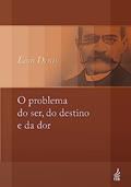 Ler O Problema do Ser, do Destino e da dor, do autor Léon Denis