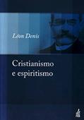 Ler Cristianismo e Espiritismo, do autor Léon Denis Ler Cristianismo e Espiritismo, do autor Léon Denis