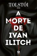 Ler A Morte de Ivan Ilitch, do autor Leon Tolstói Ler A Morte de Ivan Ilitch, do autor Leon Tolstói