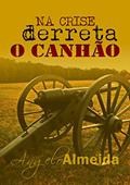Ler NA CRISE derreta O CANHÃO, do autor Ângelo Almeida