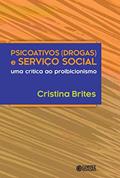 Ler Psicoativos (drogas) e serviço social: uma crítica ao proibicionismo, do autor Cristina Brites Ler Psicoativos (drogas) e serviço social: uma crítica ao proibicionismo, do autor Cristina Brites