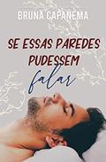 Ler Se essas paredes pudessem falar, do autor Bruna C. Castro