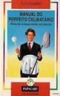Ler Manual do Perfeito Celibatário para Ter a Casa Como um Porco, do autor P. J. o Rourke Ler Manual do Perfeito Celibatário para Ter a Casa Como um Porco, do autor P. J. o Rourke