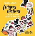 Ler Leituras Elásticas: O Desafio de Formar Leitores no Novo Tempo, do autor Carolina Sanches