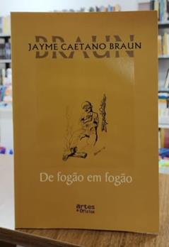 De Fogão em Fogão, do autor Jayme Caetano Braun