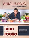 Ler Do lado do fogão: Receitas práticas e criativas para ter à mão na cozinha, do autor Vinicius Rojo