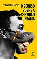 Ler Discurso Sobre a Servidão Voluntária, do autor Étienne De La Boétie