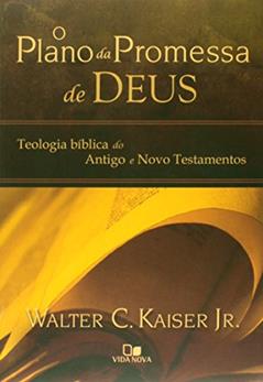 O Plano da promessa de Deus, do autor Walter C Kaiser Jr