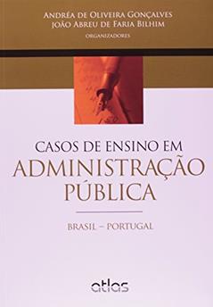 Casos de Ensino em Administração Pública. Brasil-Portugal, do autor Andréa de Oliveira Gonçalves