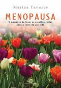 Ler Menopausa: o momento de fazer as escolhas certas para o resto da sua vida, do autor Mariza Tavares Ler Menopausa: o momento de fazer as escolhas certas para o resto da sua vida, do autor Mariza Tavares