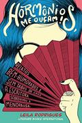 Ler Hormônios, me Ouçam!: Relatos Bem-humorados e sem Tabus de Como a Escritora Sobreviveu à Menopausa, do autor Leila Rodrigues