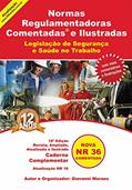Ler Norma Regulamentadora Comentada e Ilustrada - Caderno Complementar NR 36: Saúde e Segurança no Trabalho em Empresas de Abate e Processamento de Carnes ... Comentada e Ilustrada Livro 5), do autor Giovanni Moraes