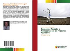 Secagem, Aeração e Armazenagem de Produtos Agrícolas: I. Psicrometria, do autor Valdecir Antoninho Dalpasquale