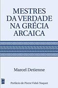 Ler Mestres da verdade na Grécia arcaica, do autor Marcel Detienne