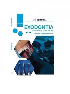 Exodontia - Princípios e Técnicas, do autor LUCIANO AUGUSTO DE JESUS
