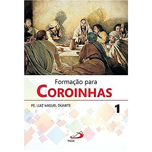Ler Formação Para Coroinhas 1 (Volume 1), do autor Pe. Luiz Miguel Duarte