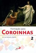 Ler Formação Para Coroinhas 2 (Volume 2), do autor Pe. Luiz Miguel Duarte
