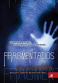 Ler Fragmentados, do autor Neal Shusterman Ler Fragmentados, do autor Neal Shusterman