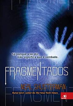 Fragmentados, do autor Neal Shusterman