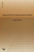 Ler Angústia Fragmentária, do autor Luísa Santos