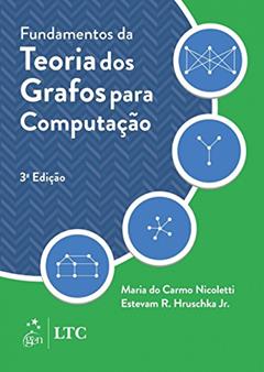 Fundamentos da teoria dos grafos para computação, do autor Maria do Carmo Nicoletti; Estevam R. Hruschka Júnior