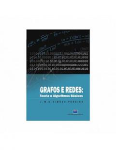 Grafos e Redes: Teoria e Algoritmos Básicos, do autor J.M.S. Simões-Pereira