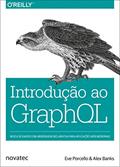 Ler Introdução ao GraphQL: Busca de Dados com Abordagem Declarativa Para Aplicações web Modernas, do autor Eve Porcello; Alex Banks Ler Introdução ao GraphQL: Busca de Dados com Abordagem Declarativa Para Aplicações web Modernas, do autor Eve Porcello; Alex Banks